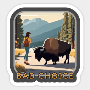 Tourist decides to try to touch a BISON. Sticker